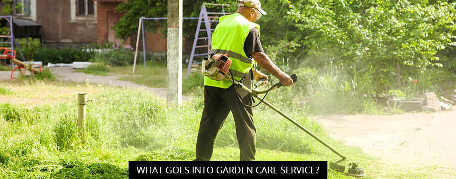 What Goes into Garden Care Service?